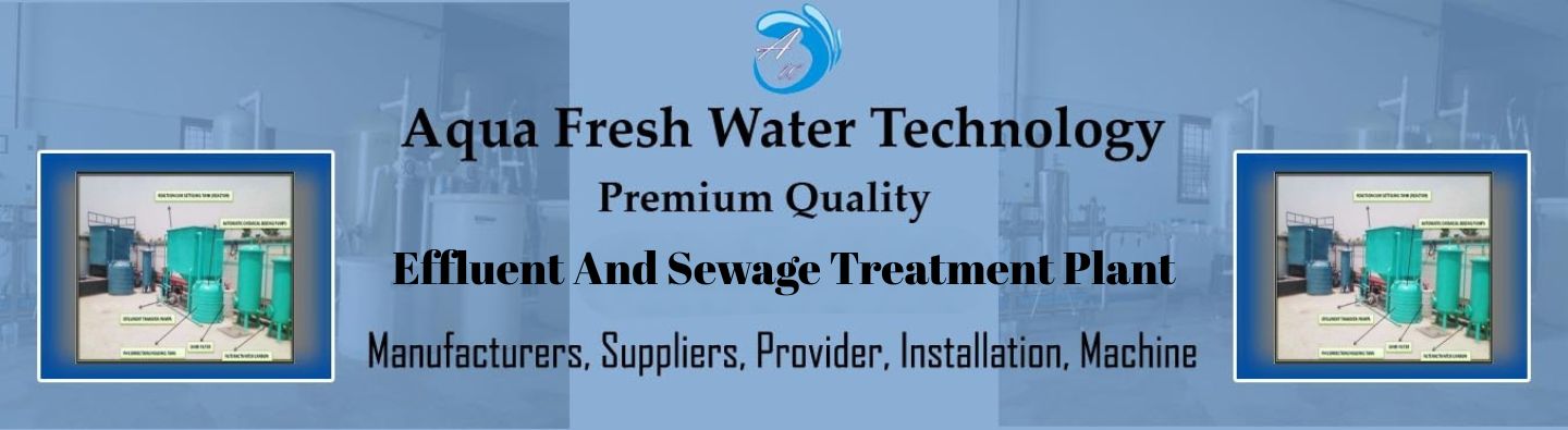 Effluent and Sewage Treatment Plant